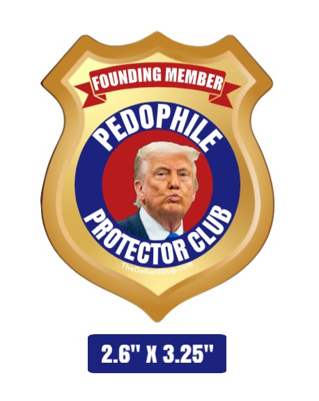Badge with 'Pedophile Protector Club' text and a portrait, labeled as a founding member, on a white background.