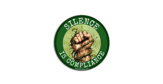 Circular sticker with a fist and 'Silence is Compliance' text on a green background