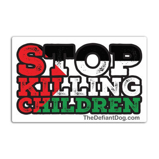 A rectangular sticker with the text 'STOP KILLING CHILDREN' in distressed red, black, and white lettering, with a red arrow and the website 'TheDefiantDog.com' at the bottom, shown on a plain white background.