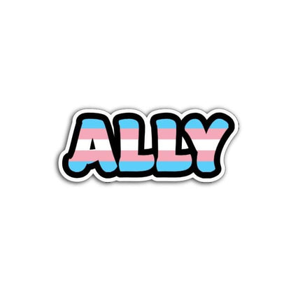 'Trans Pride Ally' magnet or vinyl decal displayed with a slight shadow on a white background. A bold, high-quality political sticker perfect for cars, laptops, fridges, or toolboxes. Great for activists, protestors, or anyone fed up with fascism.