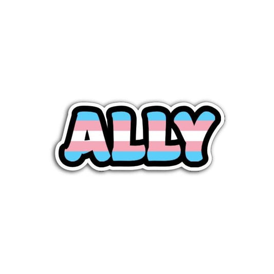 'Trans Pride Ally' magnet or vinyl decal displayed with a slight shadow on a white background. A bold, high-quality political sticker perfect for cars, laptops, fridges, or toolboxes. Great for activists, protestors, or anyone fed up with fascism.