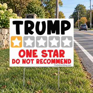 Funny Trump One Star Do Not Recommend political lawn sign displayed beside a suburban road, featuring a sarcastic one-star review of Donald Trump.