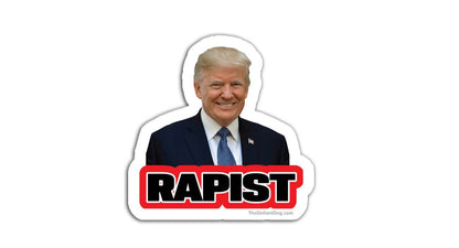 Trump is a Rapist Sticker Pack, Magnet or Vinyl Decal | Anti Trump Stickers