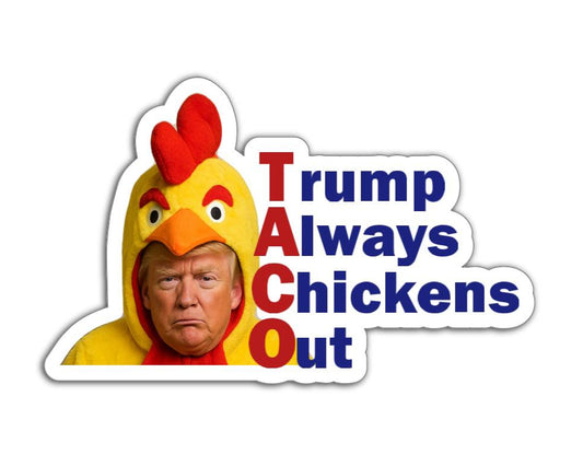 Sticker with a person wearing a chicken costume and text 'Trump Always Chickens Out' on a white background