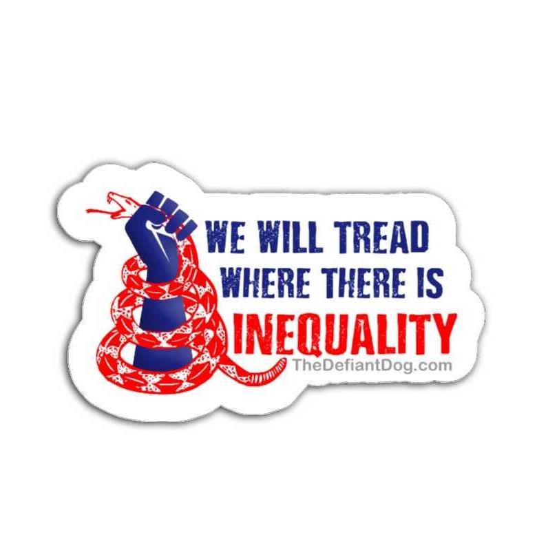 Sticker with a raised fist and red snake, featuring text 'We Will Tread Where There Is Inequality' on a white background.