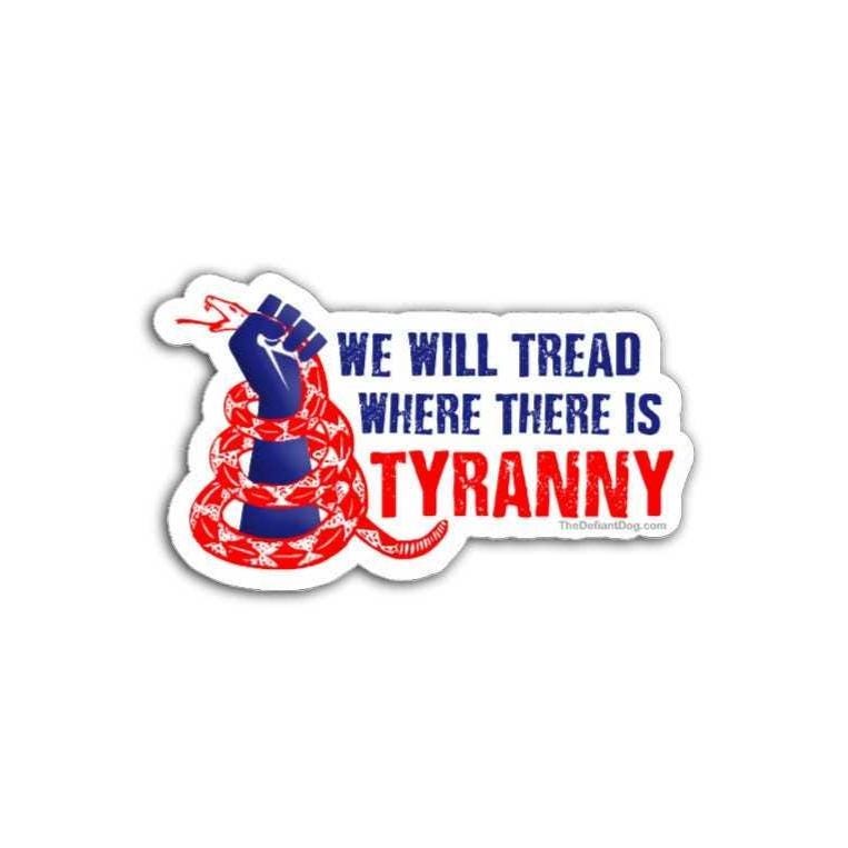 Sticker with a snake and raised fist design, featuring text 'We Will Tread Where There Is Tyranny' on a white background.
