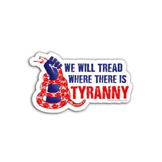 Sticker with a snake and raised fist design, featuring text 'We Will Tread Where There Is Tyranny' on a white background.
