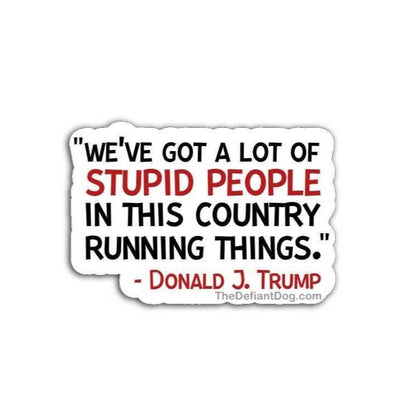 Sticker with a quote by Donald J. Trump on a white background