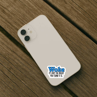 Woke It’s Not the Insult You Think It Is political phone sticker waterproof vinyl progressive decal