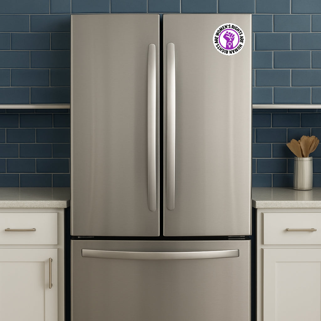 'Women's Rights Are Human Rights' magnet or vinyl decal displayed on a stainless steel refrigerator. A bold, high-quality political sticker perfect for cars, laptops, fridges, or toolboxes. Great for activists, protestors, or anyone fed up with fascism.