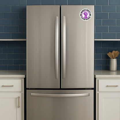 'Women's Rights Are Human Rights' magnet or vinyl decal displayed on a stainless steel refrigerator. A bold, high-quality political sticker perfect for cars, laptops, fridges, or toolboxes. Great for activists, protestors, or anyone fed up with fascism.