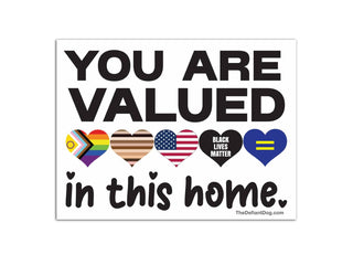 18x24 You Are Valued in This Home lawn sign featuring Pride, racial diversity, American flag, Black Lives Matter, and equality hearts.